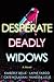 Desperate Deadly Widows