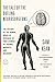 The Tale of the Dueling Neurosurgeons: The History of the Human Brain as Revealed by True Stories of Trauma, Madness, and Recovery