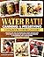 Water Bath Canning & Preserving Cookbook for Beginners by Nathaniel R. Mason
