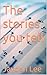 The stories you tell by Jayden Lee