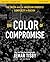 The Color of Compromise Study Guide plus Streaming Video: The Truth about the American Church's Complicity in Racism