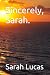 Sincerely, Sarah.