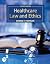 Healthcare Law and Ethics by Bonnie F. Fremgen