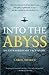 Into the Abyss: An Extraordinary True Story