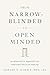 From Narrow-Blinded to Open...