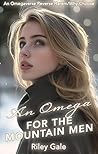 An Omega for the Mountain Men by Riley Gale