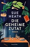 Die geheime Zutat: Roman | Berührende Geschichte über Freundschaft, Verlust und Neuanfänge | Für Fans von Cecelia Ahern und Jojo Moyes | Mit elf Rezepten zum Nachkochen und -backen (German Edition) Die geheime Zutat: Roman | Berührende Geschichte über Freundschaft, Verlust und Neuanfänge | Für Fans von Cecelia Ahern und Jojo Moyes | Mit elf Rezepten zum Nachkochen und -backen (German Edition)