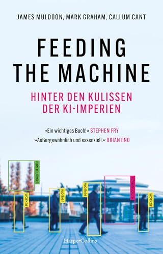 Feeding the Machine. Hinter den Kulissen der KI-Imperien (Kindle Edition)