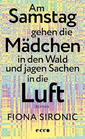 Am Samstag gehen die Mädchen in den Wald und jagen Sachen in die Luft