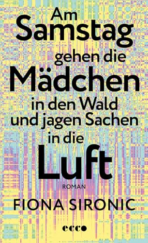 Am Samstag gehen die Mädchen in den Wald und jagen Sachen in die Luft (Kindle Edition)