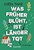 Was früher blüht, ist länger tot (German Edition)
