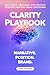 Clarity Playbook: The ultimate guide to narrative, positioning, & brand for B2B SaaS