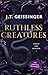 Ruthless Creatures (Queens and Monsters, #1)