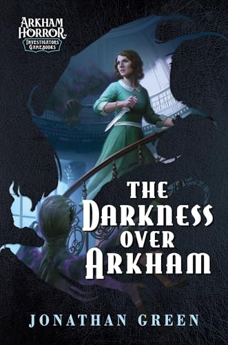 The Darkness Over Arkham: An Arkham Horror Investigators Gamebook (Kindle Edition)