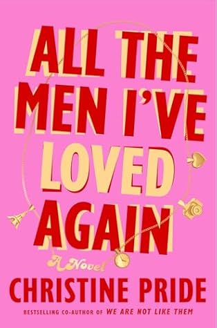 All the Men I've Loved Again: A Novel