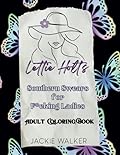 Lettie Holt's Southern Swears for F*cking Ladies Adult Coloring Book