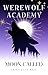 Werewolf Academy  by Erika Lana Bell