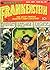 THE MONSTER OF FRANKENSTEIN...