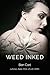 Weed Inked by Ben Cort