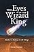 THE Eyes OF THE Wizard King...