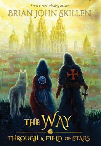 The Way: Through a Field of Stars (Camino de Santiago Book)