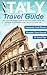 Italy Travel Guide: The Ess...