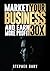 Market Your Business and Earn 30x More Profit by Stephen Gary