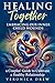 Healing Together by Veronica Drew
