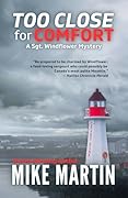 Too Close For Comfort: The Sgt. Windflower Mystery Series Book 15