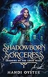 Shadowborn Sorceress by Mandi Oyster