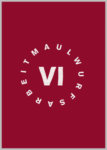 Maulwurfsarbeit VI