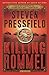 Killing Rommel by Steven Pressfield Killing Rommel by Steven Pressfield