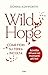 Wild Hope. Come fiori su terra incolta (Italian Edition)