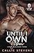 Until I Own You: Une romanc...