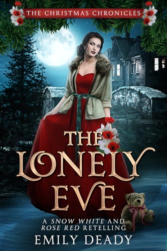 The Lonely Eve: A Snow White and Rose Red Retelling (Kindle Edition)