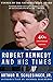 Robert Kennedy and His Times by Arthur M. Schlesinger Jr. Robert Kennedy and His Times by Arthur M. Schlesinger Jr.