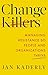 Change Killers: Managing Re...