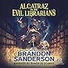 Alcatraz Versus the Evil Librarians by Brandon Sanderson Alcatraz Versus the Evil Librarians by Brandon Sanderson