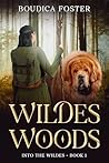 Wildes Woods (Into the Wildes Series Book 1)
