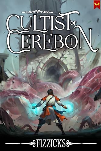 Flesh and Magic: A LitRPG Adventure (Cultist of Cerebon Book 1)