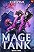 Mage Tank: A LitRPG Adventure