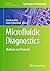 Microfluidic Diagnostics: Methods and Protocols (Methods in Molecular Biology Book 949)