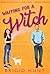 Waiting for a Witch: A Magi...