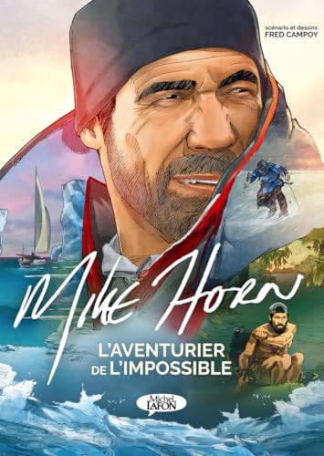 Mike Horn, l'aventurier de l'impossible (Hardcover)