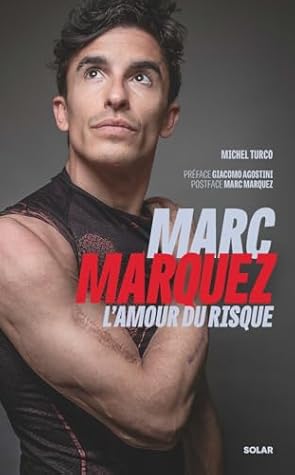 Marc Marquez, l'amour du risque