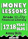Smart Money Lessons for Teens: Grade 12 & Up Financial Literacy: Empower Your 17 & 18 Year Olds with Essential Money Skills (Smart Money Lessons & Financial Literacy for Kids & Teens)