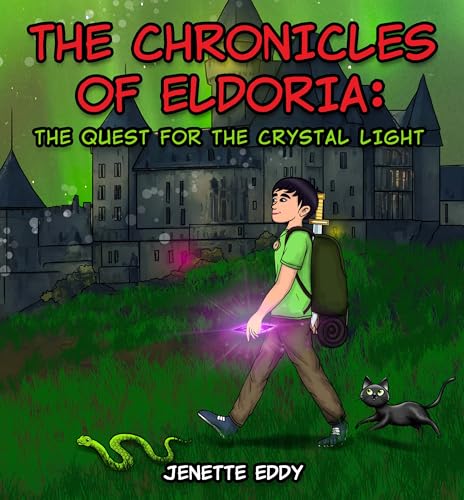 The Chronicles of Eldoria: The Quest for the Crystal Light (Kindle Edition)