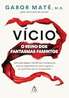 Vício: o reino dos fantasmas famintos: Uma abordagem científica e compassiva sobre a dependência, suas origens e os caminhos para a recuperação (Portuguese Edition)