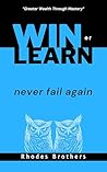 Win or Learn: Never Fail Again