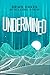 UNDERMINED
